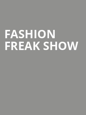 Fashion Freak Show at Roundhouse